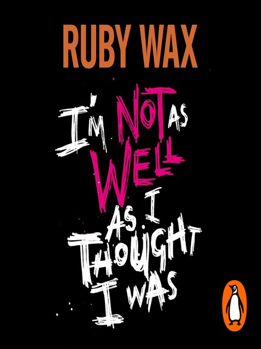 Title details for I'm Not as Well as I Thought I Was by Ruby Wax - Available